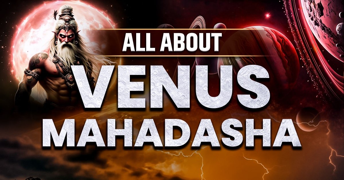 Venus Mahadasha: 20 Years of Love, Luxury, and Life Transformation