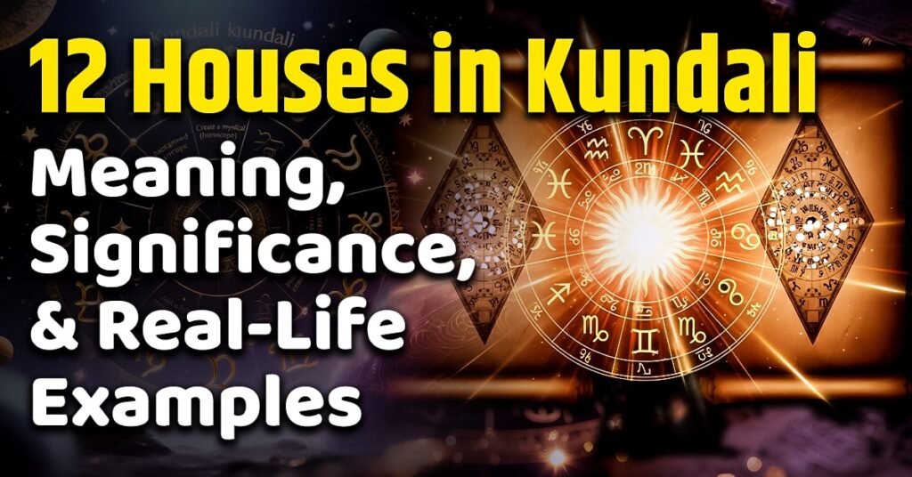 Kundli Houses: Meaning, Significance & Astrology Guide.