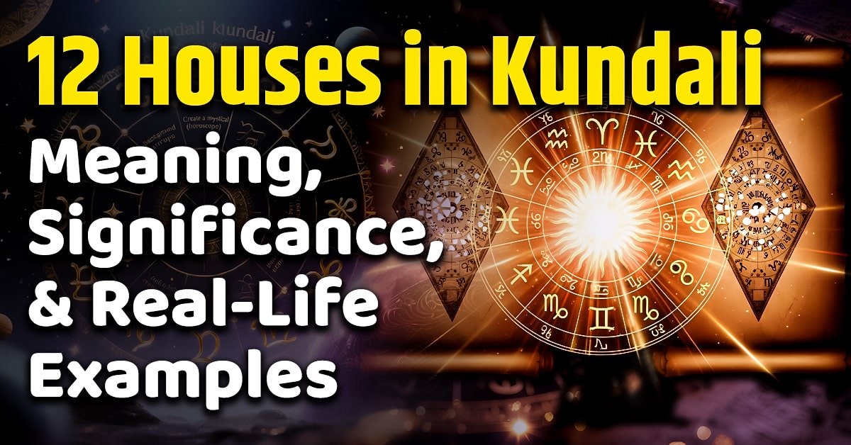 Kundli Houses: Meaning, Significance & Astrology Guide.