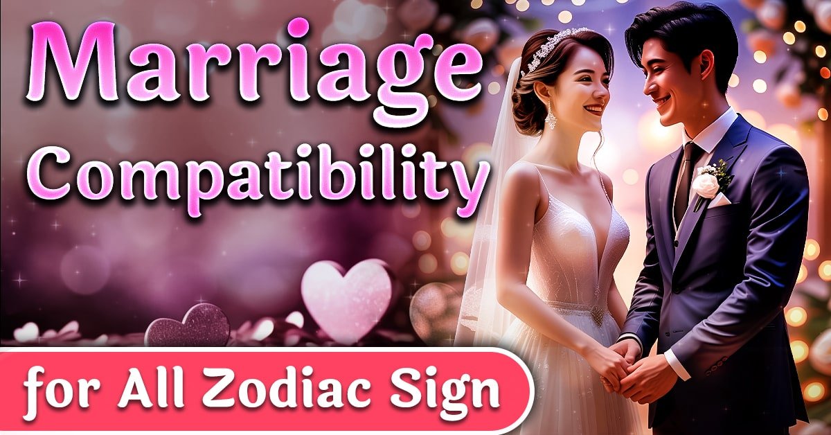 Marriage Compatibility Based on Your Zodiac Sign.