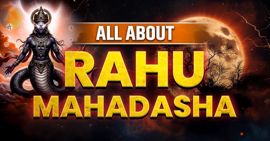 Rahu Mahadasha - Effects, Challenges, and Remedies for Life's Toughest Period